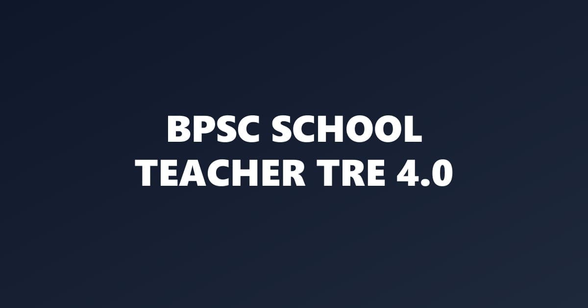 BPSC School Teacher TRE 4.0 Recruitment 2026 Out For 32,388 Posts